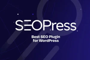 2025 最新 seo 插件对比指南：一张图告诉你外贸独立站的新选择seopress！